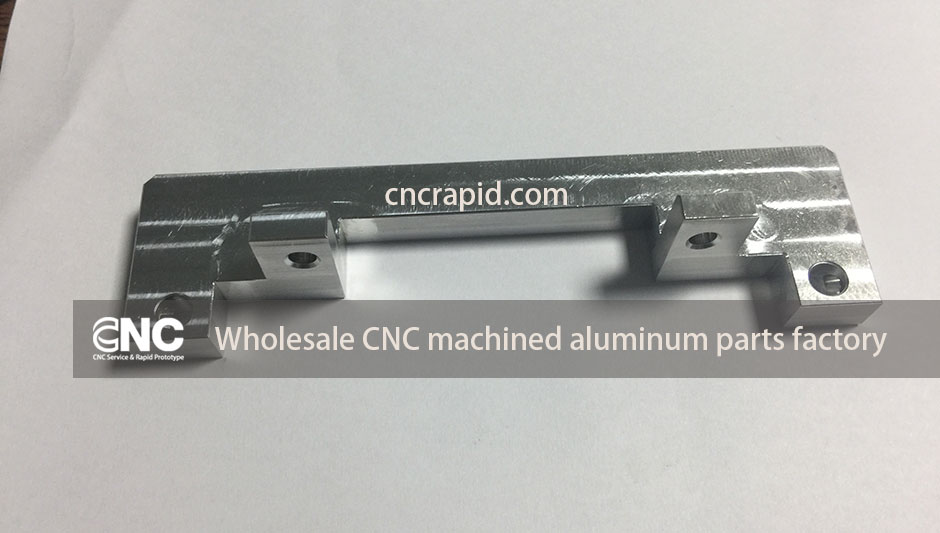 Wholesale CNC machined aluminum parts factory, Custom milling, turning