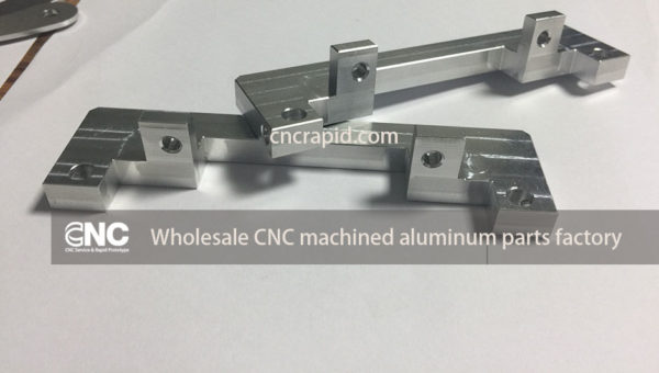 Wholesale CNC machined aluminum parts factory, Custom milling, turning