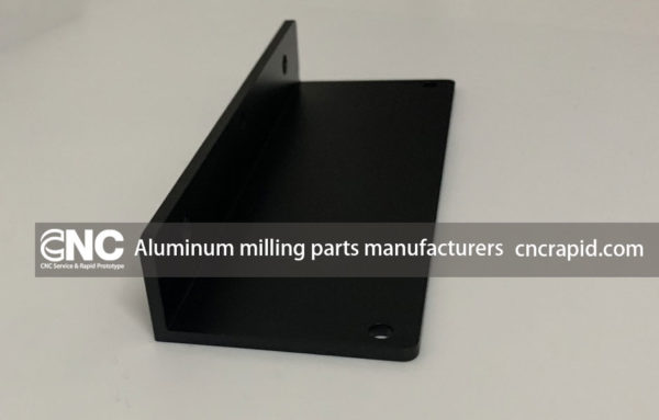 Aluminum milling parts manufacturers