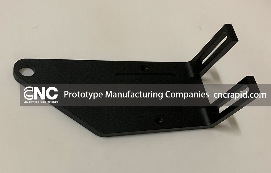 Prototype Manufacturing Companies