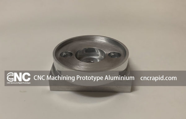 CNC Machining Prototype Aluminium