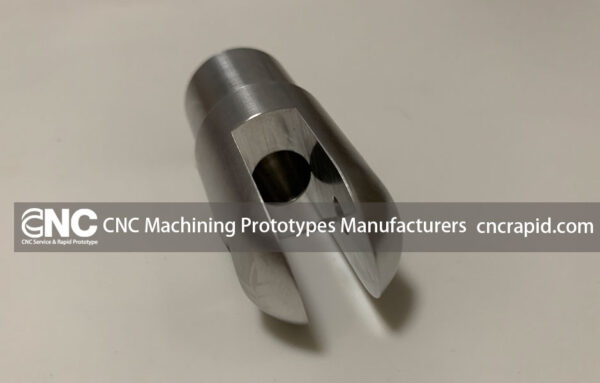 CNC Machining Prototypes Manufacturers