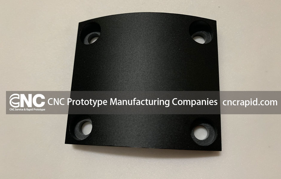 CNC Prototype Manufacturing Companies