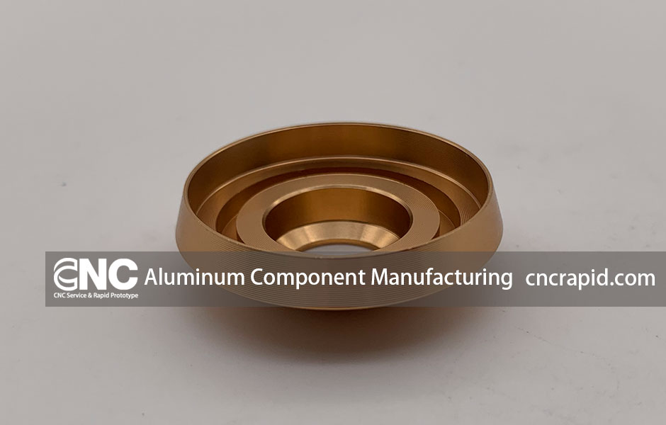 Aluminum Component Manufacturing