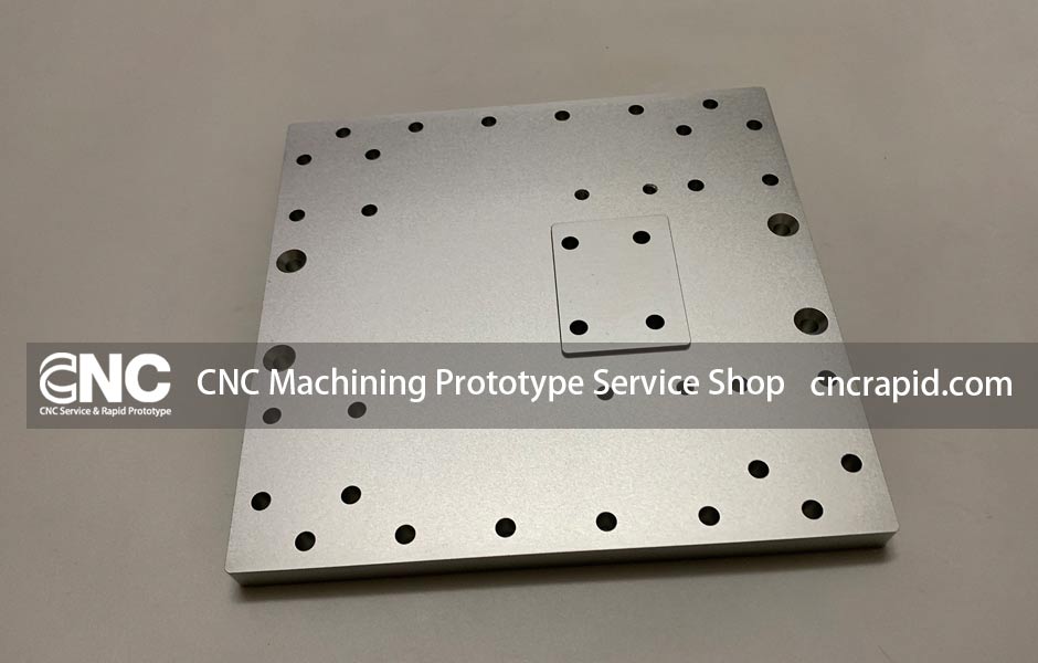 CNC Machining Prototype Service Shop