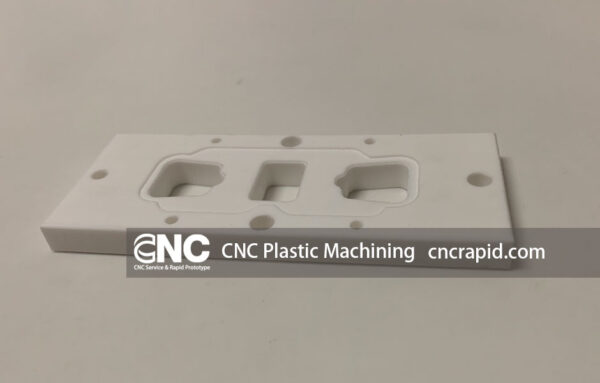 CNC Plastic Machining