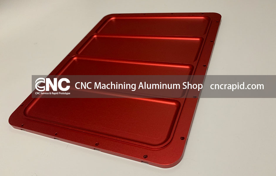 CNC Machining Aluminum Shop