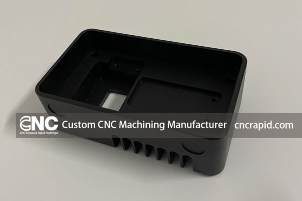 Custom CNC Machining Manufacturer