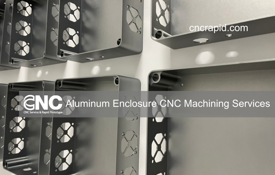 Aluminum Enclosure CNC Machining Services