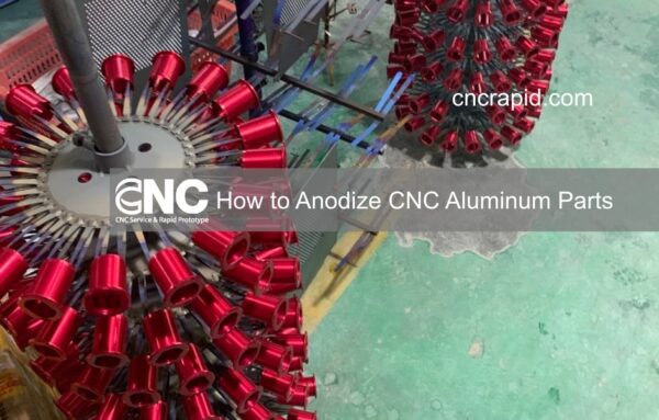 How to Anodize CNC Aluminum Parts