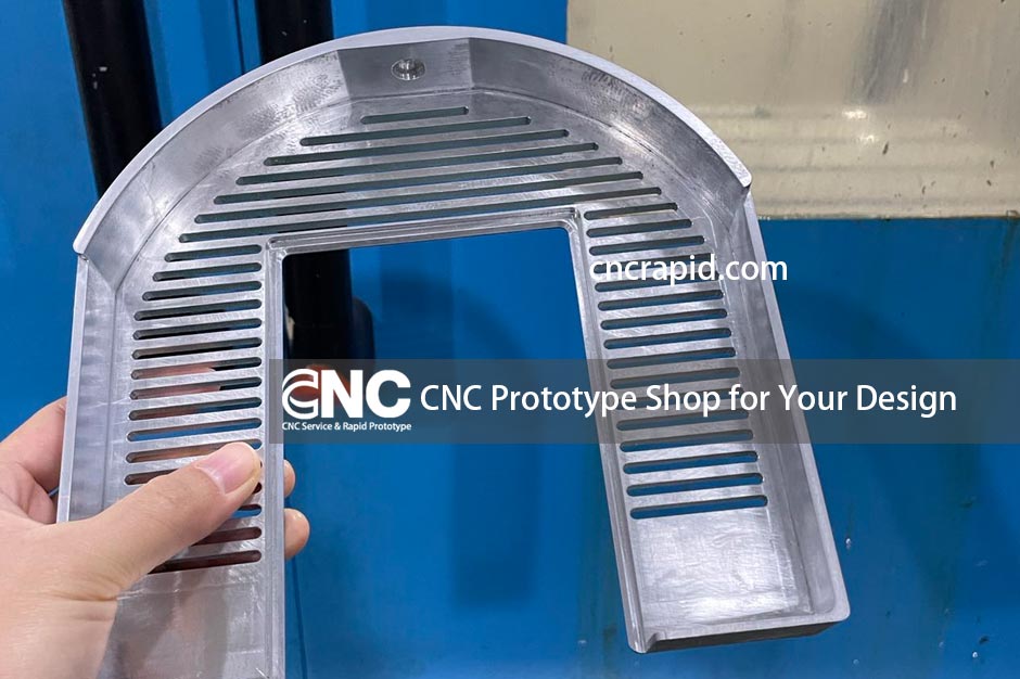 CNC Prototype Shop for Your Design
