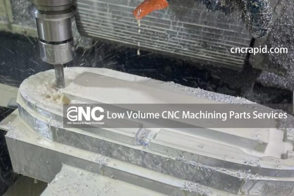 Low Volume CNC Machining Parts Services