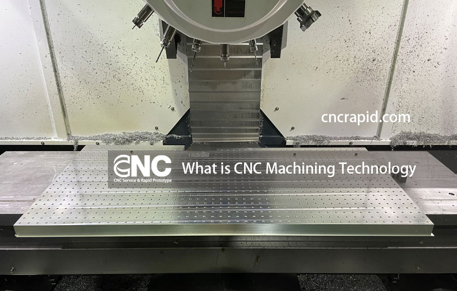 What is CNC Machining Technology