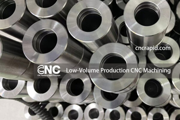 Low-Volume Production CNC Machining: The Cost-Effective Solution for High-Quality Parts