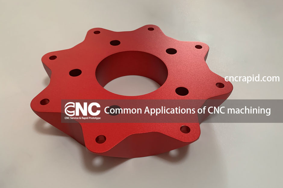 What are the common applications of CNC machining