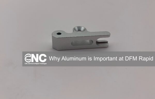 Why Aluminum is the Go-To Material for CNC Machining at CNC Rapid