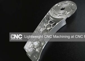 Lightweight CNC Machining: Mastering Honeycomb Structures and Thin Walls